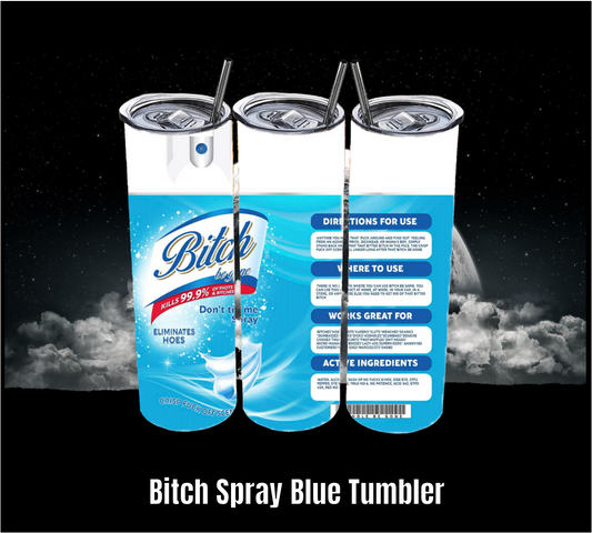 Bitch Spray Blue - Tumbler