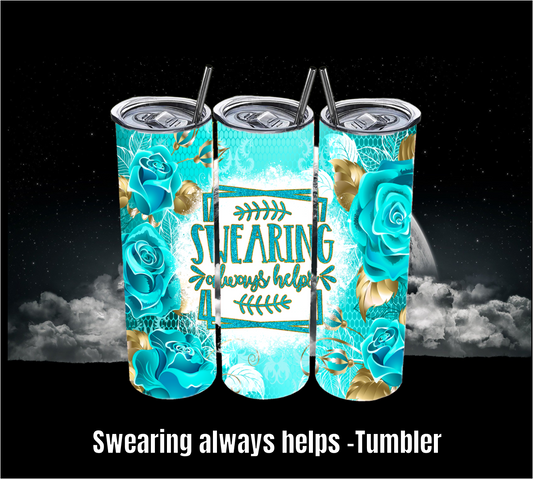 Swearing Always Helps - Tumbler