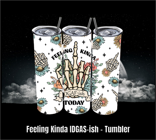 Feeling Kinda IDGAFish - Tumbler