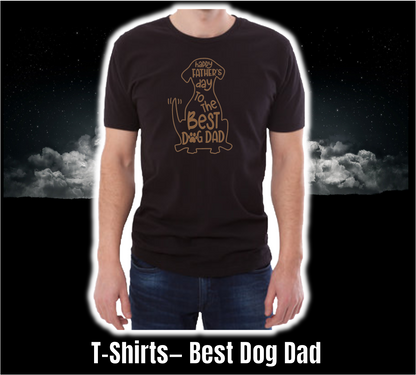 T-Shirt - Fathers Day Collection Best Dog Dad